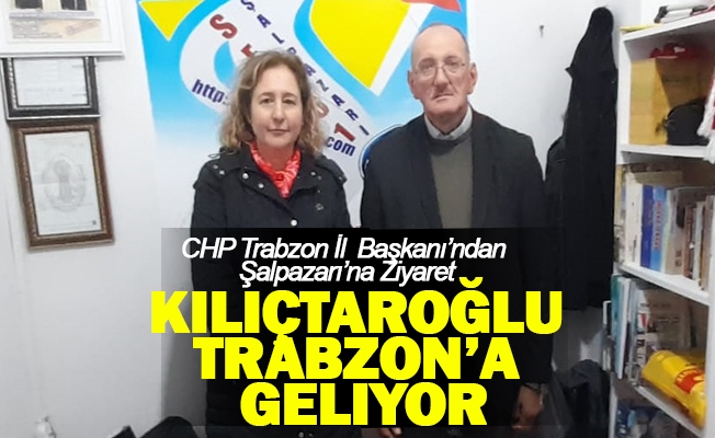 CHP Trabzon İl  Başkanı’ndan Şalpazarı’na Ziyaret