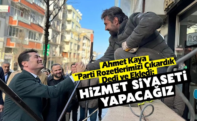 Ahmet Kaya “Parti Rozetlerimizi Çıkardık” Dedi ve Ekledi: