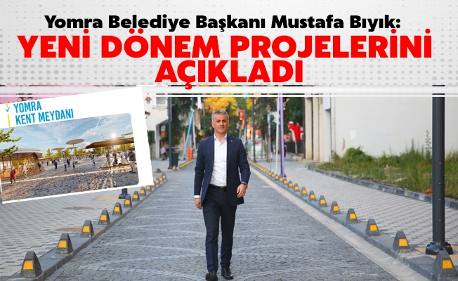 Başkan Mustafa Bıyık yeni dönem projelerini açıkladı