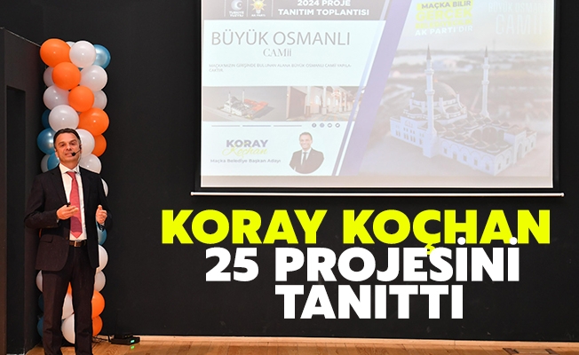 Koray Koçhan 25 projesini tanıttı!