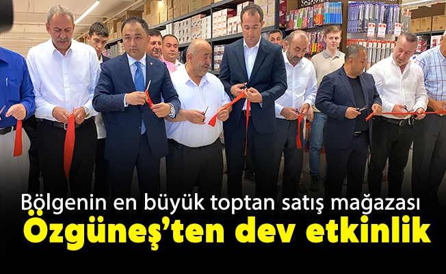 Bölgenin en büyük toptan satış mağazası Özgüneş’ten dev etkinlik