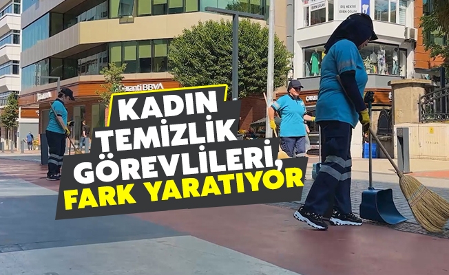 Kadın temizlik görevlileri, Ortahisar’da fark yaratıyor