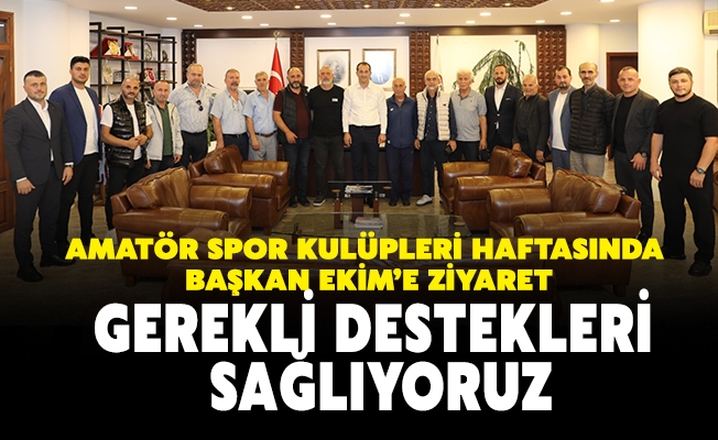 AMATÖR SPOR KULÜPLERİ HAFTASINDA BAŞKAN EKİM’E ZİYARET