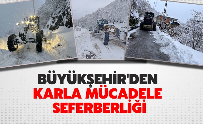 BÜYÜKŞEHİR'DEN KARLA MÜCADELE SEFERBERLİĞİ