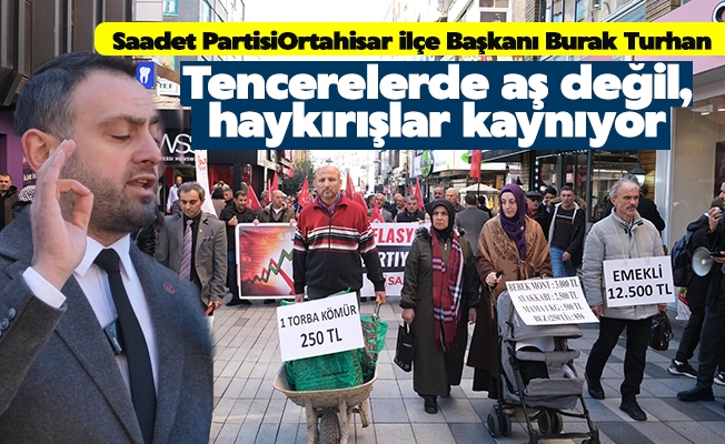 Saadet Partisi Ortahisar ilçe Başkanı Burak Turhan, artık maaşlar değil, borçlar konuşuluyor