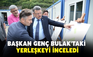 BAŞKAN GENÇ BULAK'TAKİ YERLEŞKEYİ İNCELEDİ