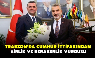 TRABZON’DA CUMHUR İTTİFAKINDAN BİRLİK VE BERABERLİK VURGUSU