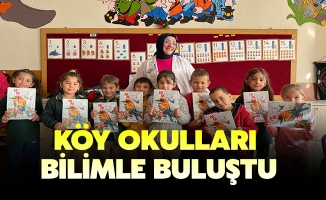 KÖY OKULLARI BİLİMLE BULUŞTU