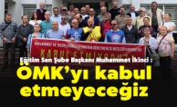 Eğitim Sen Şube Başkanı Muhammet İkinci; Öğretmenlik Mesleği Bu Kanun Tasarısına Sığmaz”